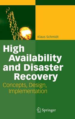 Book cover for High Availability and Disaster Recovery: Concepts, Design, Implementation