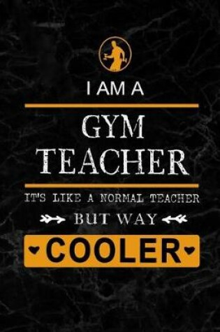 Cover of I am a Gym Teacher But Way Cooler