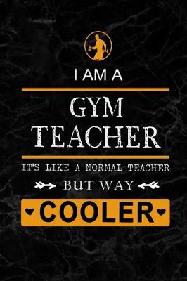 Book cover for I am a Gym Teacher But Way Cooler