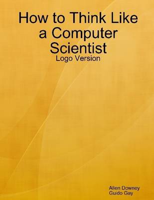 Book cover for How to Think Like a Computer Scientist: Logo Version