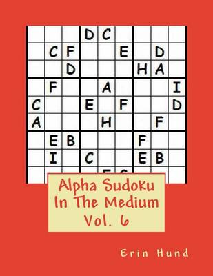 Cover of Alpha Sudoku In The Medium Vol. 6