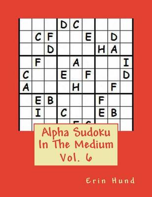 Book cover for Alpha Sudoku In The Medium Vol. 6