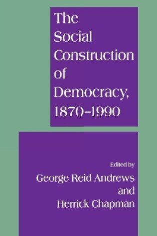 Cover of The Social Construction of Democracy