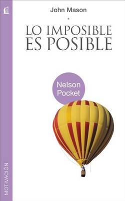 Book cover for Lo Imposible Es Posible = the Impossible Is Possible