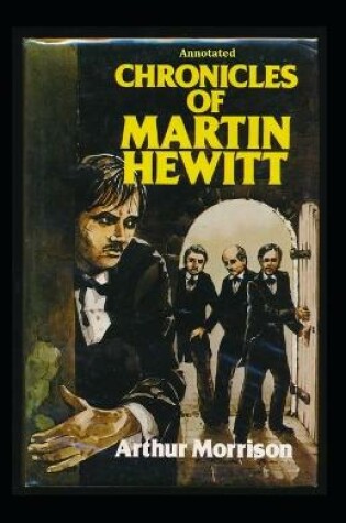 Cover of Chronicles of Martin Hewitt Annotated