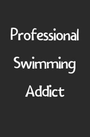 Cover of Professional Swimming Addict