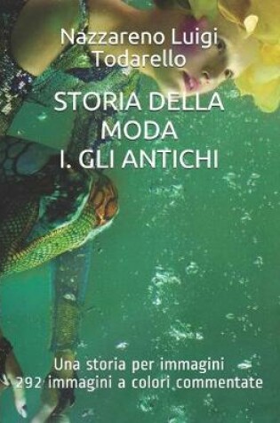 Cover of Storia Della Moda I. Gli Antichi