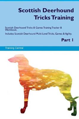 Book cover for Scottish Deerhound Tricks Training Scottish Deerhound Tricks & Games Training Tracker & Workbook. Includes