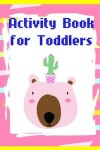 Book cover for Activity Book for Toddlers