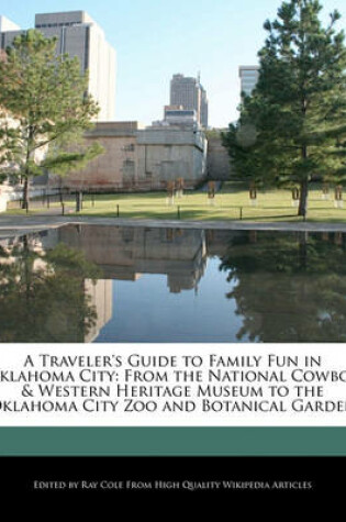 Cover of A Traveler's Guide to Family Fun in Oklahoma City