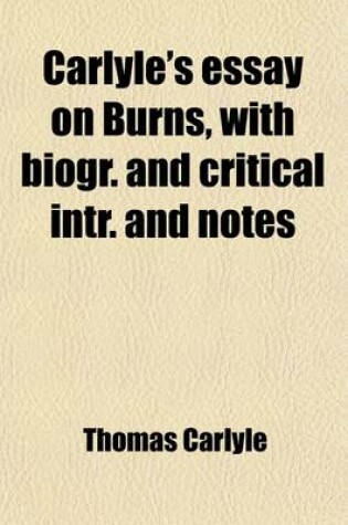 Cover of Carlyle's Essay on Burns, with Biogr. and Critical Intr. and Notes