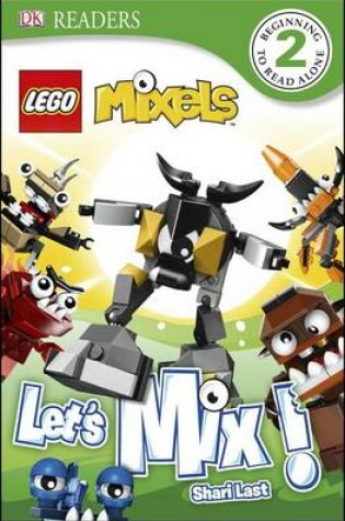 Cover of DK Readers L2: Lego Mixels: Let's Mix!