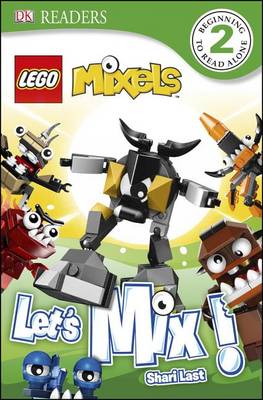 Cover of DK Readers L2: Lego Mixels: Let's Mix!