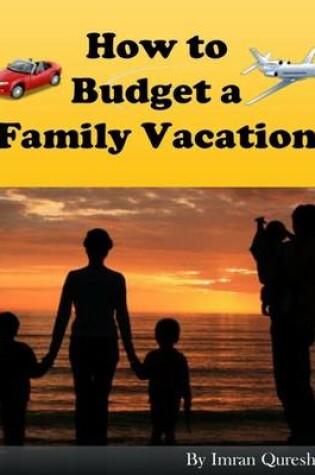 Cover of How to Budget a Family Vacation