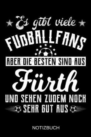 Cover of Es gibt viele Fußballfans aber die besten sind aus Fürth und sehen zudem noch sehr gut aus