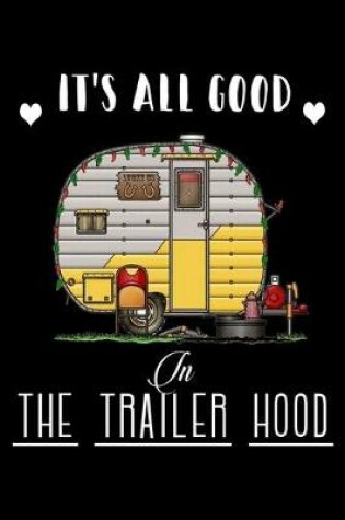 Cover of It's All Good in the Trailer Hood