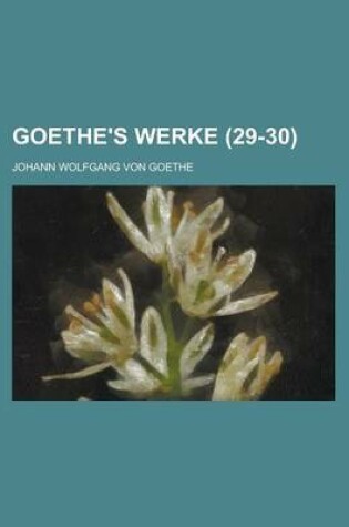 Cover of Goethe's Werke (29-30 )