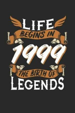 Cover of Life Begins in 1999 the Birth of Legends