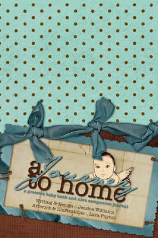 Cover of A Journey to Home, A Preemie Baby Book and NICU Companion Journal