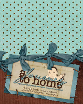 Book cover for A Journey to Home, A Preemie Baby Book and NICU Companion Journal