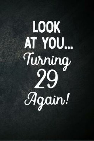 Cover of Look At You Turning 29 Again!