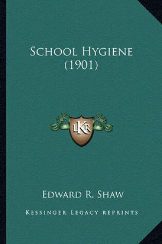 Cover of School Hygiene (1901) School Hygiene (1901)