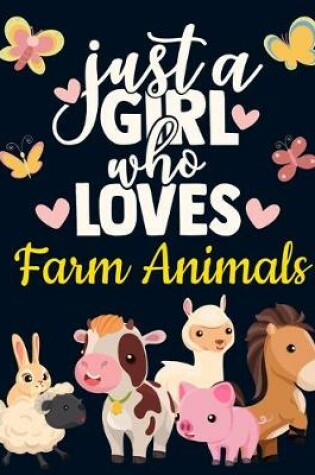 Cover of Just a Girl Who Loves Farm Animals