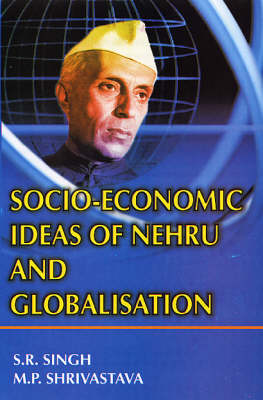 Book cover for Socio Economic Ideas of Nehru and Globalisation