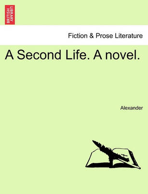 Book cover for A Second Life. a Novel.