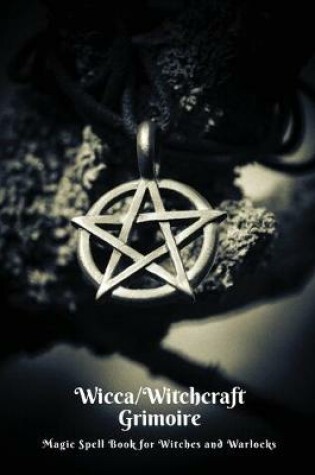 Cover of Wicca/Witchcraft Grimoire