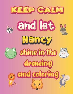 Book cover for keep calm and let Nancy shine in the drawing and coloring