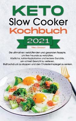 Book cover for Keto Slow Cooker Kochbuch 2021