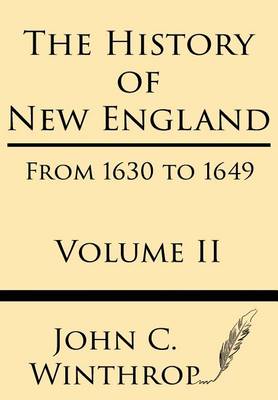 Book cover for The History of New England from 1630 to 1649 Volume II