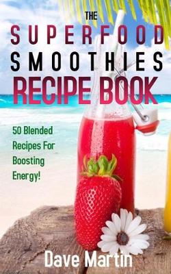 Book cover for The Superfood Smoothie Recipe Book
