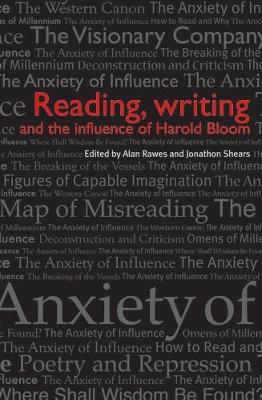 Cover of Reading, Writing and the Influence of Harold Bloom