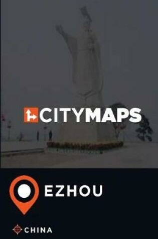 Cover of City Maps Ezhou China