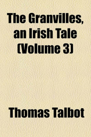 Cover of The Granvilles, an Irish Tale (Volume 3)