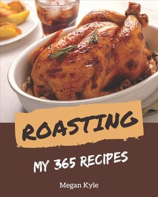 Book cover for My 365 Roasting Recipes
