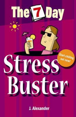 Book cover for The 7 Day Series: Seven Day Stress Buster