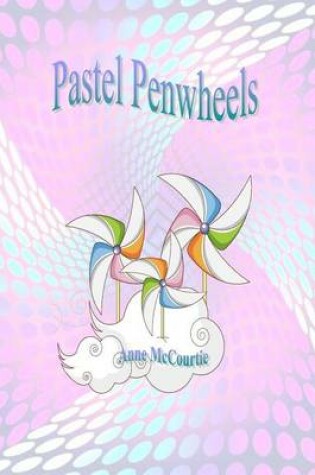 Cover of Pastel Penwheels