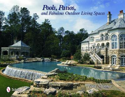 Cover of Pools, Pati, and Fabulous Outdoor Living Spaces: Luxury by Master Pool Builders