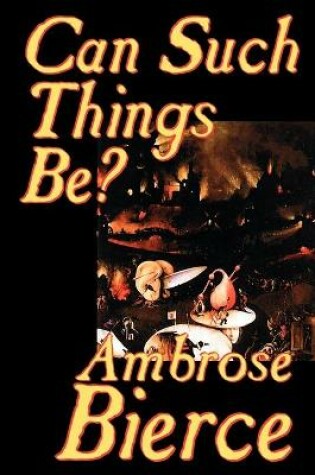 Cover of Can Such Things Be? by Ambrose Bierce, Biography & Autobiography