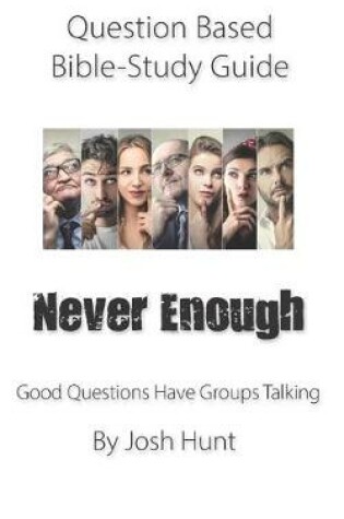 Cover of Question-based Bible Study Guide -- Never Enough