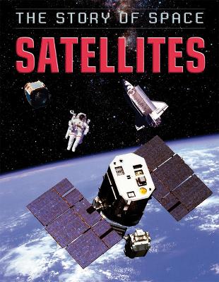 Book cover for The Story of Space: Satellites