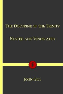 Book cover for The Doctrine of the Trinity Stated and Vindicated