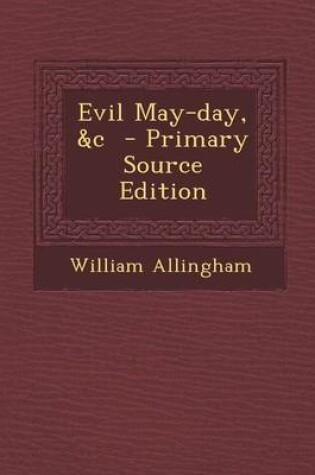 Cover of Evil May-Day, &C - Primary Source Edition