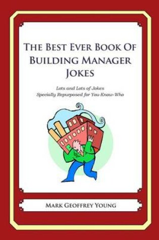 Cover of The Best Ever Book of Building Manager Jokes
