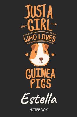 Book cover for Just A Girl Who Loves Guinea Pigs - Estella - Notebook