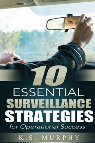 Cover of 10 Essential Surveillance Strategies for Operational Success