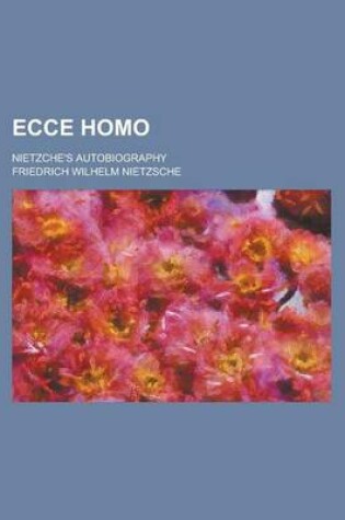 Cover of Ecce Homo; Nietzche's Autobiography